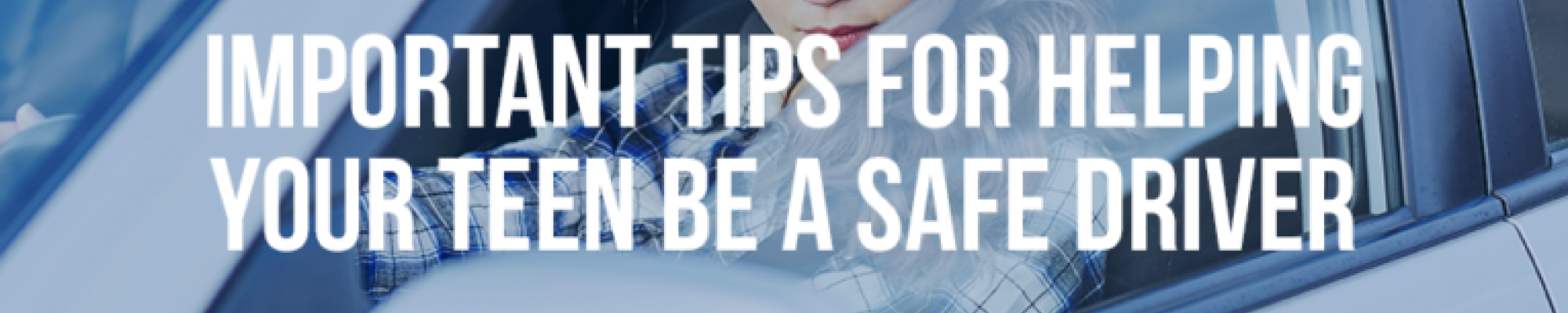 IMPORTANT TIPS FOR HELPING YOUR TEEN BE A SAFE DRIVER - Mukerji Law