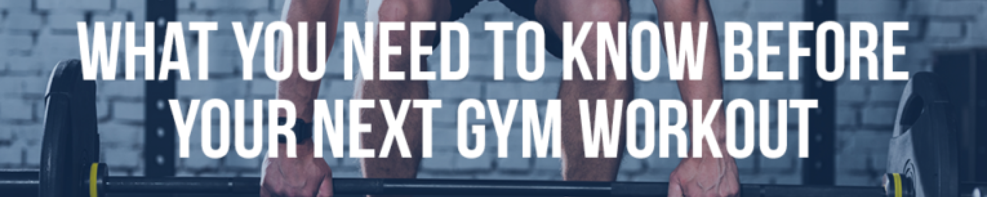 WHAT YOU NEED TO KNOW BEFORE YOUR NEXT GYM WORKOUT - Mukerji Law