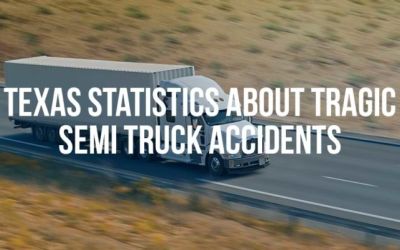 Texas Statistics About Tragic Semi Truck Accidents - Mukerji Law